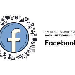 how to build your own social network like facebook